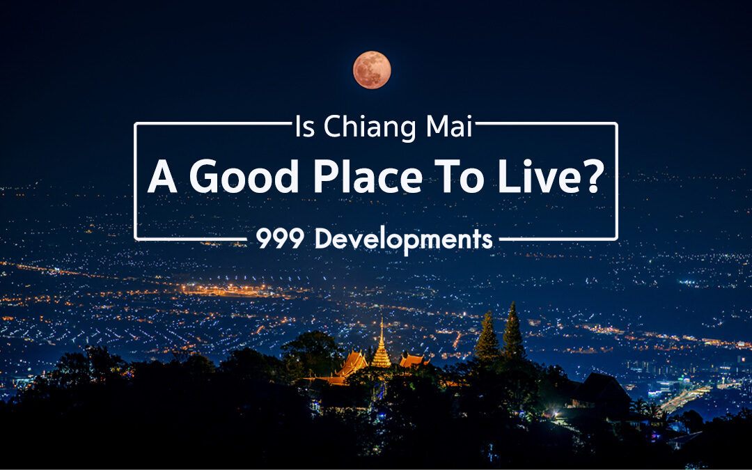 Is Chiang Mai A Good Place To Live?